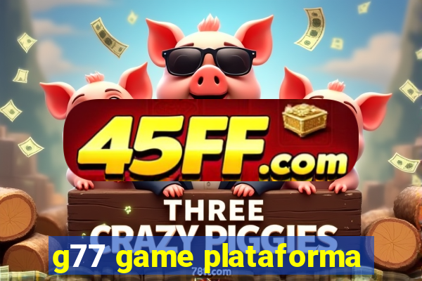 g77 game plataforma